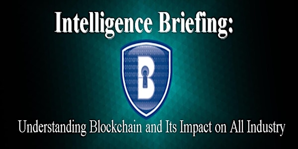Cyber Intelligence Briefing: Understanding Blockchain and its Impact