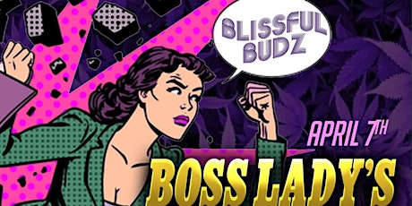 Blissful Budz BOSS LADYS Day : Empowered Entrepreneur Womens Day primary image