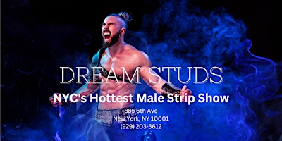 Primaire afbeelding van Dream Studs NYC Male Strip Club - New York's Hottest Male Strip Show!
