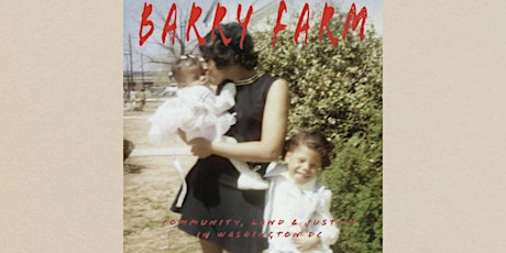 Barry Farm: Community, Land & Justice in Washington DC