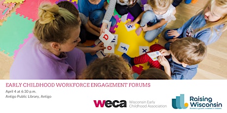 Early Childhood Workforce Engagement Forum: Antigo, WI