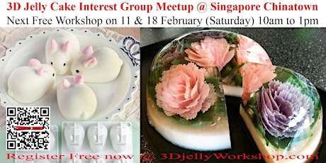 3D Jelly Cake Interest Group Meetup @ Singapore Chinatown