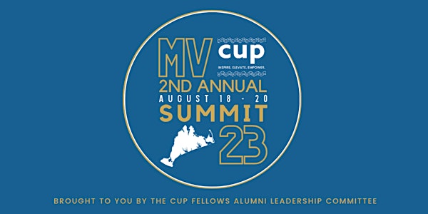 CUP 2nd Annual Martha's Vineyard  Summit | Oak Bluffs | Aug 18 - 20, 2023