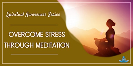 Overcome Stress Through Meditation