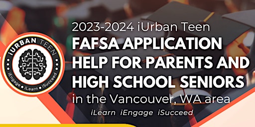 2023-2024 FAFSA & WASFA Application Assistance Workshop
