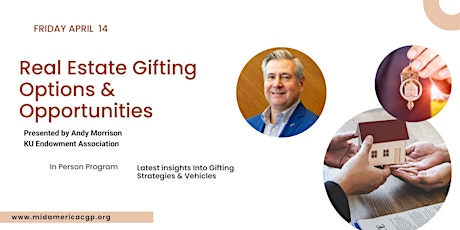 Image principale de Real Estate Gifting Options & Opportunities with Andy Morrison