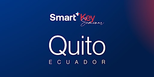 Smart+ Key Seminar - Quito