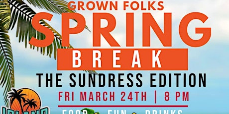 Grown Folks Spring Break, The Sundress Edition.