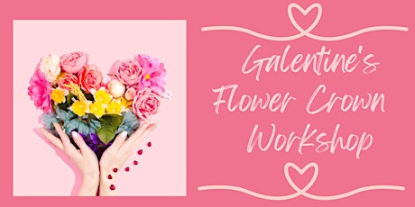 Galentine's Flower Crown Workshop