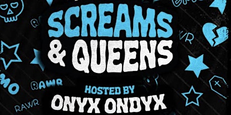 “Screams and Queens” Emo Nite Sad Girl Extravaganza hosted by Onyx Ondyx