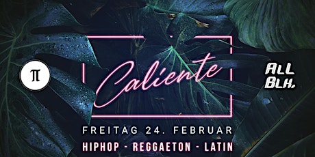 Caliente • Freitag | 24.02.2023 • Pi Club