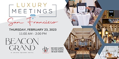 San Francisco: Luxury Meetings Luncheon & Showcase @ Beacon Grand Hotel