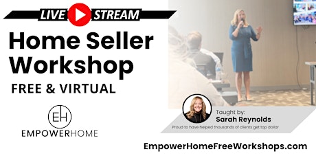 Home Seller Workshop - FREE and Virtual