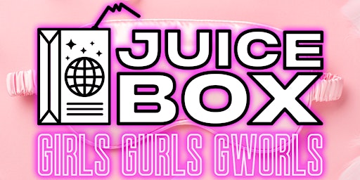Juice Box: Girls Gurls Gworls