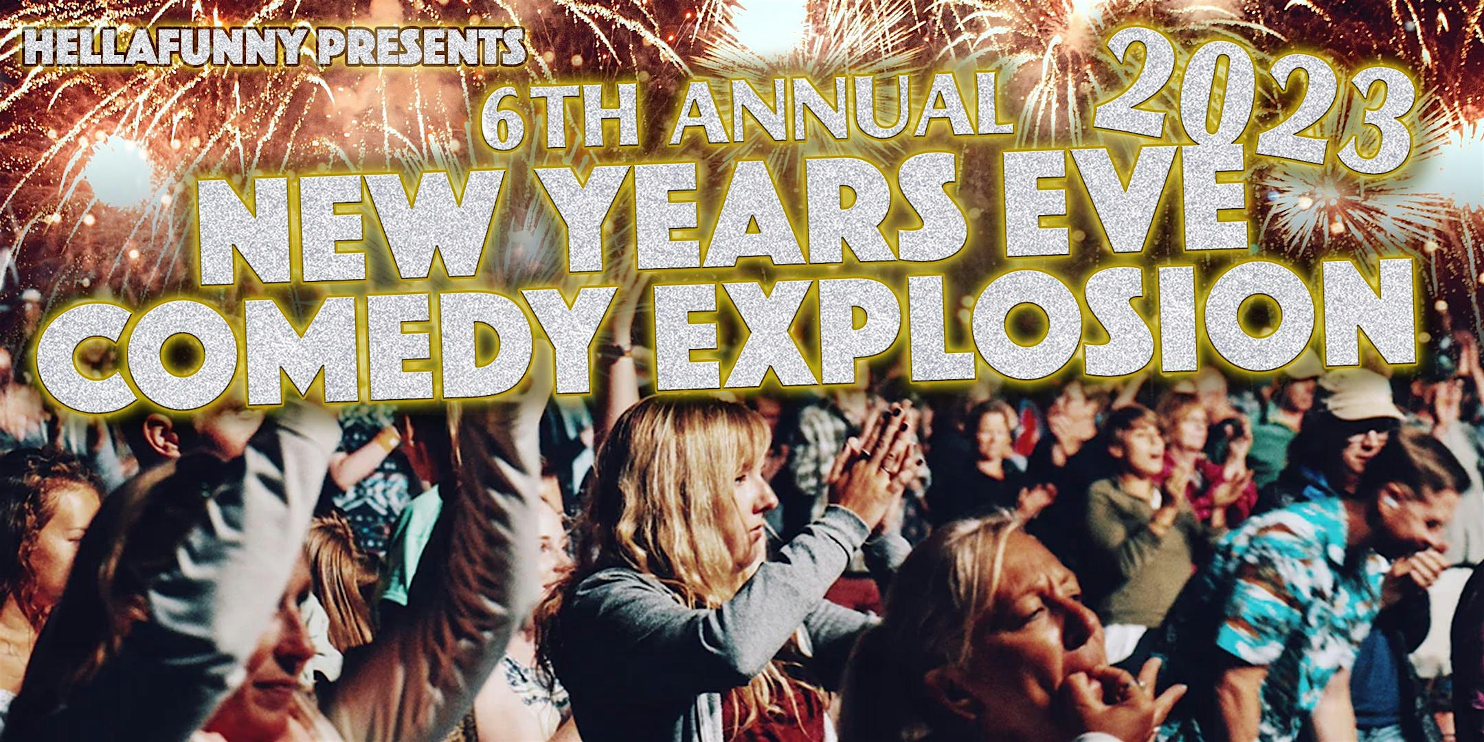 The 6th Annual HellaFunNYE Comedy Explosion