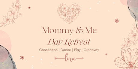 Mommy & Me Day Retreat