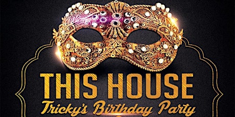 This House | Tricky's Annual B-Day Party primary image