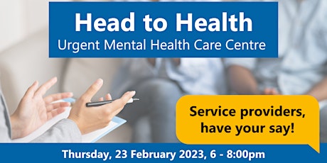 Head to Health - Urgent Mental Health Centre Service Providers Input Sought primary image