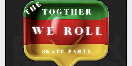 The Together We Roll Skate Party