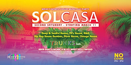 SOLCASA - LOS ANGELES (SEASON OPENER 3/11)HOUSE MUSIC DAY PARTY!
