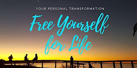 Free Yourself for Life - Your Personal Transformation (Webinar)