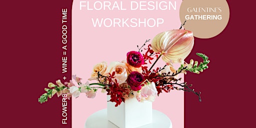 Galentine's Floral Design Workshop