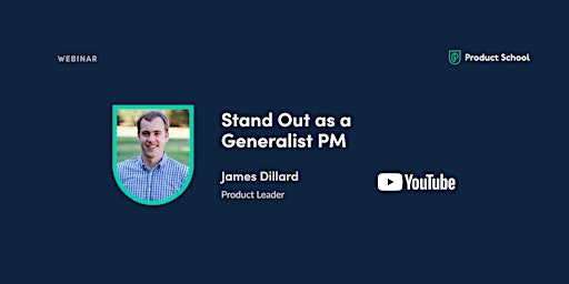 Webinar: Stand Out as a Generalist PM by YouTube Product Leader