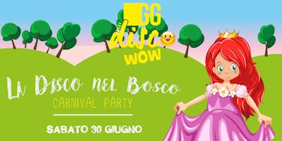 LA DISCO NEL BOSCO - Carnival Party LA DISCO NEL BOSCO - Carnival Party