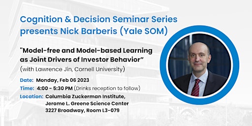 Columbia Cognition & Decision Seminar Series presents Nick Barberis (Yale)