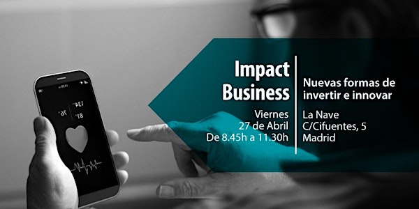 Impact Business | Nuevas formas de invertir e innovar