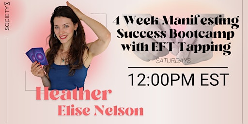 SocietyX: 4 Week Manifesting Success Bootcamp with EFT Tapping