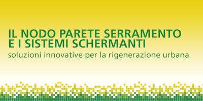 LUVINATE | VARESE - Il nodo parete-serramento e i sistemi schermanti. Soluzioni innovative per la rigenerazione urbana LUVINATE | VARESE - Il nodo parete-serramento e i sistemi schermanti. Soluzioni innovative per la rigenerazione urbana