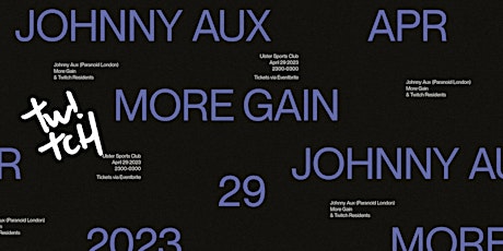 Twitch -Johnny Aux & More Gain