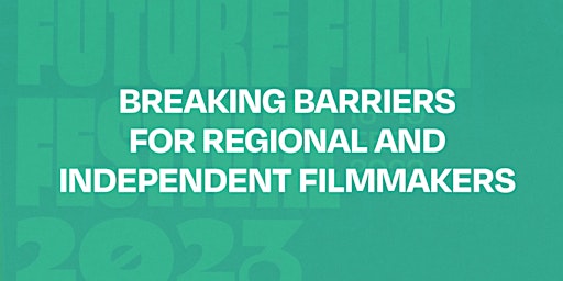 Breaking barriers for regional and independent filmmakers