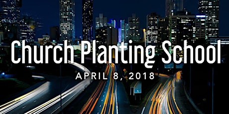 Church Planting School-April '18 primary image