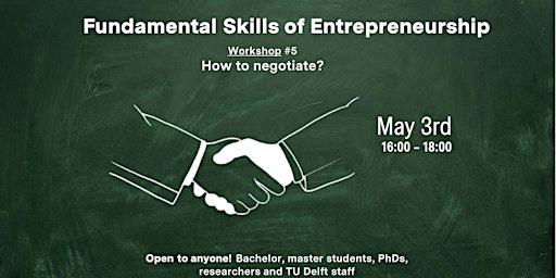 Fundamental Skills of Entrepreneurship: Workshop #5 - Negotiate!