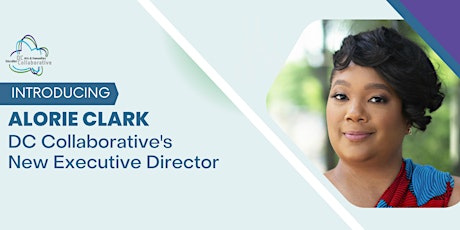 Welcome DC Collaborative's New Executive Director Alorie Clark