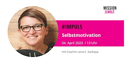 #impuls: Selbstmotivation mit Lena C. Sarikaya