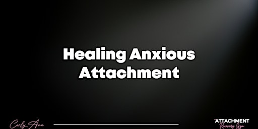 Healing Anxious Attachment (Training)