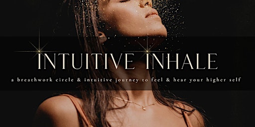 Intuitive Inhale - An Online Breathwork Circle + Intuitive Journey