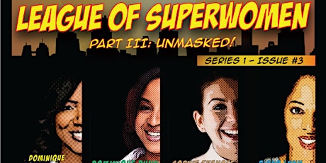 League of Superwomen Part III: Unmasked