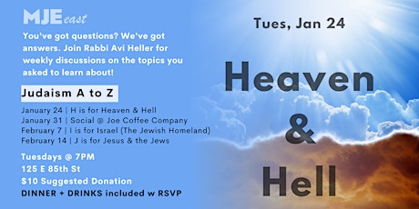 Heaven & Hell: MJE East Class & Dinner w Rabbi Avi | 7PM | 20s 30s YJPs