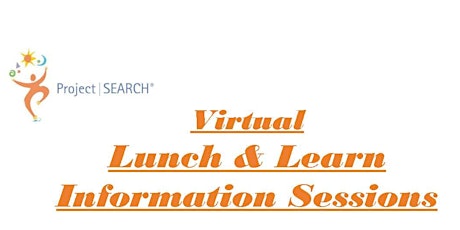 Project SEARCH Virtual Lunch & Learn Information Session