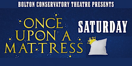 Once Upon a Mattress Saturday