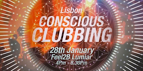 Conscious  Clubbing Lisbon 28th Jan
