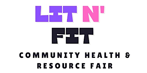 Lit N' Fit Community Health & Resource Fair