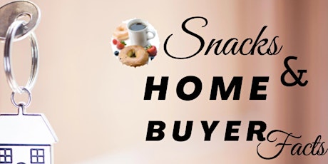 Snacks & Homebuyer Facts   Homebuyer’s Seminar