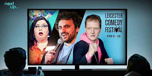 Leicester Comedy Festival On NextUp Comedy - Subscribe to Stream