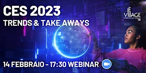 WEBINAR CES 2023 | TRENDS AND TAKE-AWAYS