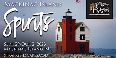 Strange Escapes Presents, Mackinac Island Spirits